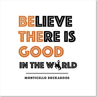 Believe There Is Good In the World (Hidden Buckaroo) Posters and Art